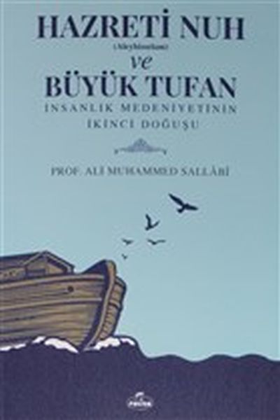 hazreti-nuh-aleyhiseselam-ve-buyuk-tufan-insanlik-medeniyetinin-ikinci-dogusu