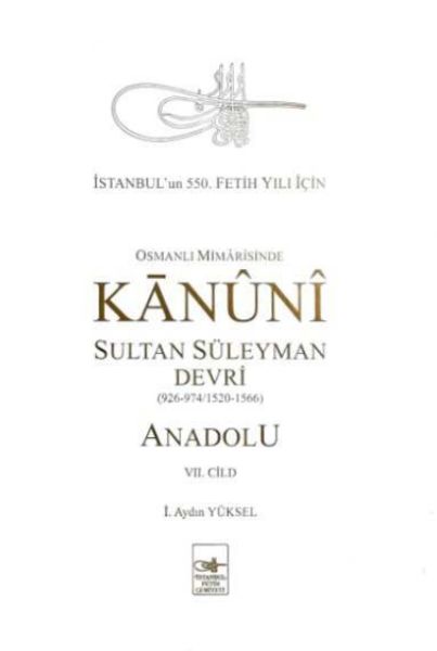 osmanli-mimarisinde-kanuni-sultan-suleyman-devri-anadolu-vii-cilt