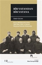 bir-vatandan-bir-vatana-rusya-muslumanlarindan-turk-ilim-fikir-ve-siyaset-hayatina-katkida-buluna