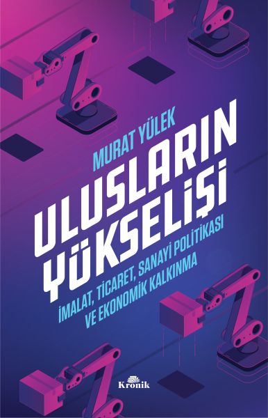 uluslarin-yukselisi-imalat-ticaret-sanayi-politikasi-ve-ekonomik-kalkinma