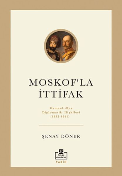 moskof-la-ittifak-osmanli-rus-diplomatik-iliskileri