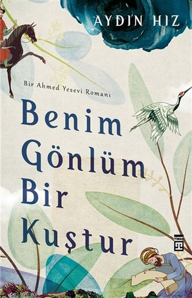 benim-gonlum-bir-kustur-bir-ahmed-yesevi-romani