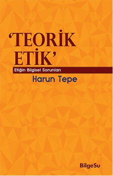 teorik-etik-etigin-bilgesel-sorunlari