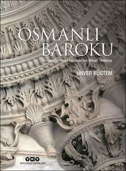 osmanli-baroku-on-sekizinci-yuzyil-istanbulu-nun-mimari-yenilenisi