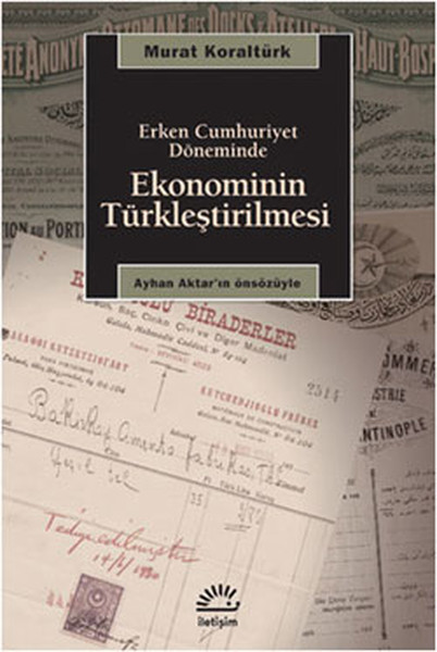 erken-cumhuriyet-doneminde-ekonominin-turklestirilmesi