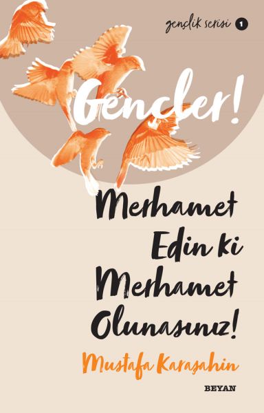 gencler-merhamet-edin-ki-merhamet-olunasiniz-genclik-serisi-1