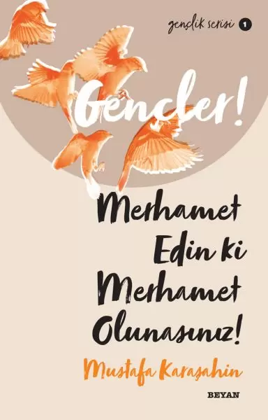 gencler-merhamet-edin-ki-merhamet-olunasiniz-genclik-serisi-1