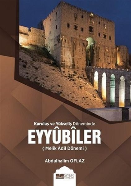 kurulus-ve-yukselis-doneminde-eyyubiler-melik-adil-donemi