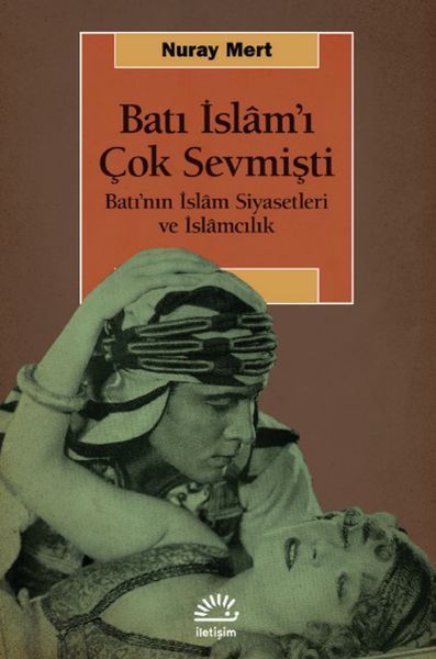 bati-islam-i-cok-sevmisti-bati-nin-islam-siyasetleri-ve-islamcilik