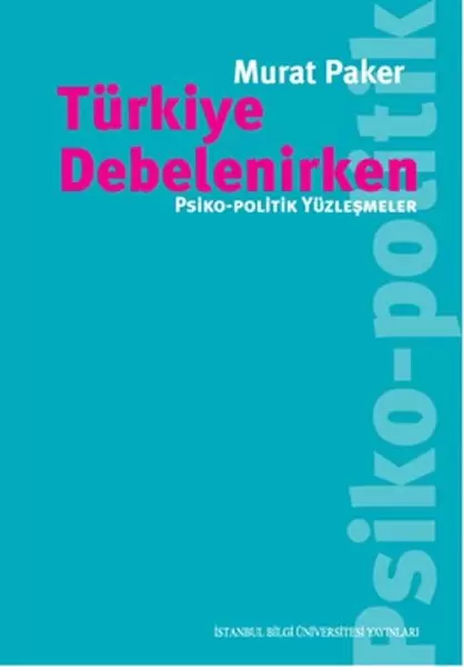 turkiye-debelenirken-psiko-politik-yuzlesmeler
