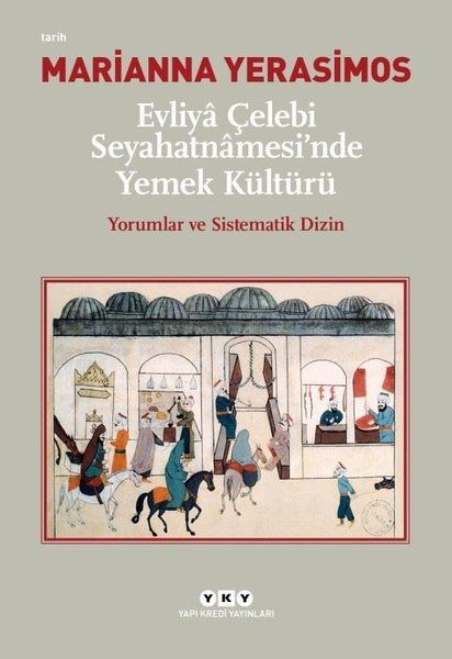 evliya-celebi-seyahatnamesi-nde-yemek-kulturu-yorumlar-ve-sistematik-dizin