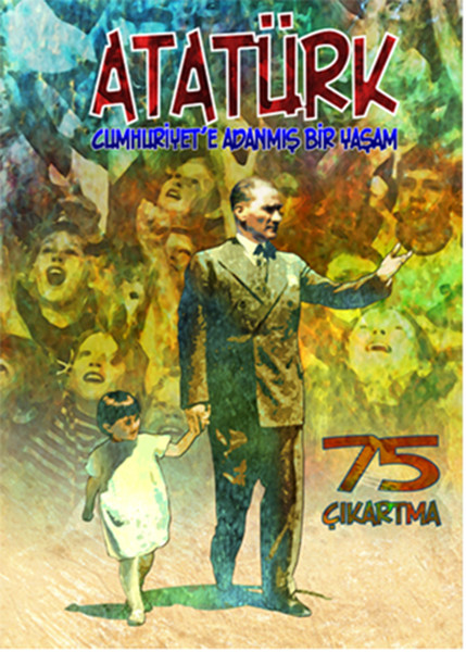 ataturk-cumhuriyet-e-adanmis-bir-yasam-cikartmalarla-ataturk