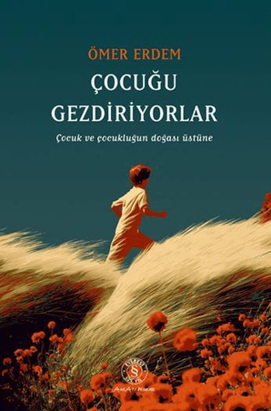 cocugu-gezdiriyolar-cocuk-ve-cocuklugun-dogasi-ustune