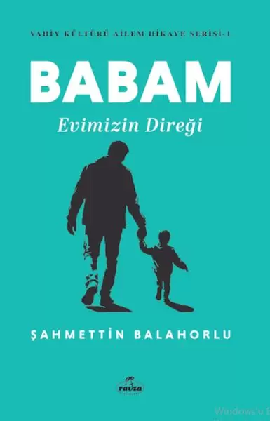 babam-evimizin-diregi-vahiy-kulturu-ailem-hikaye-serisi-1
