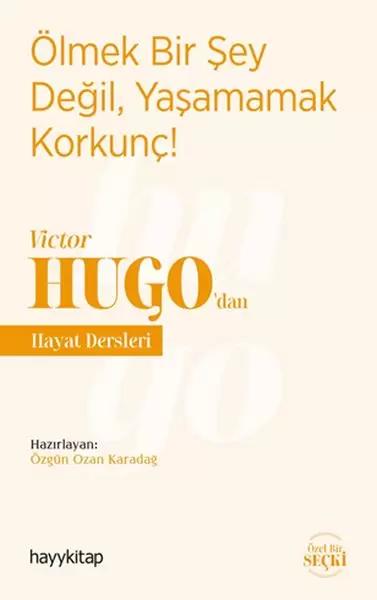 olmek-bir-sey-degil-yasamamak-korkunc-victor-hugo-dan-hayat-dersleri