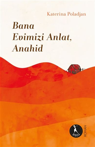 bana-evimizi-anlat-anahid