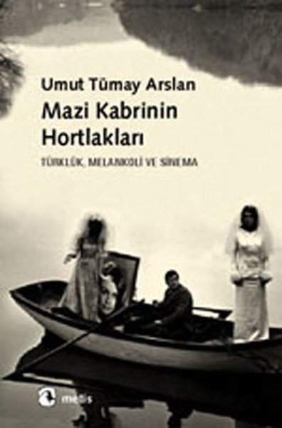 mazi-kabrinin-hortlaklari-turkluk-melankoli-ve-sinema