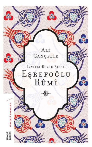 iznikli-buyuk-bilge-esrefoglu-rumi