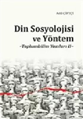 din-sosyolojisi-ve-yontem-toplumbilim-yazilari-ii