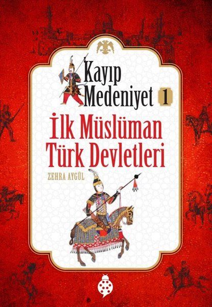 kayip-medeniyet-1-ilk-musluman-turk-devletleri