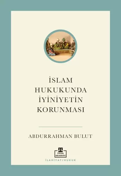 islam-hukukunda-iyiniyetin-korunmasi