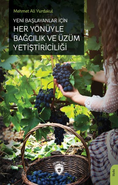 yeni-baslayanlar-icin-her-yonuyle-bagcilik-ve-uzum-yetistiriciligi