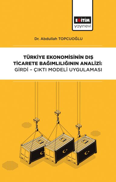 turkiye-ekonomisinin-dis-ticarete-bagimliliginin-analizi-girdi-cikti-modeli-uygulamasi