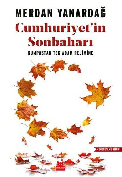 cumhuriyet-in-sonbahari-kumpastan-tek-adam-rejimine