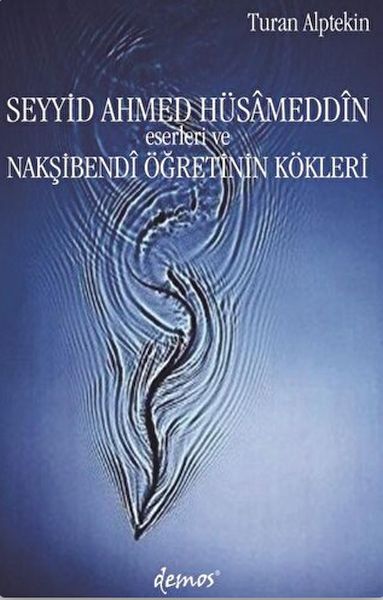 seyyid-ahmed-husameddin-eserleri-ve-naksibendi-ogretinin-kokleri