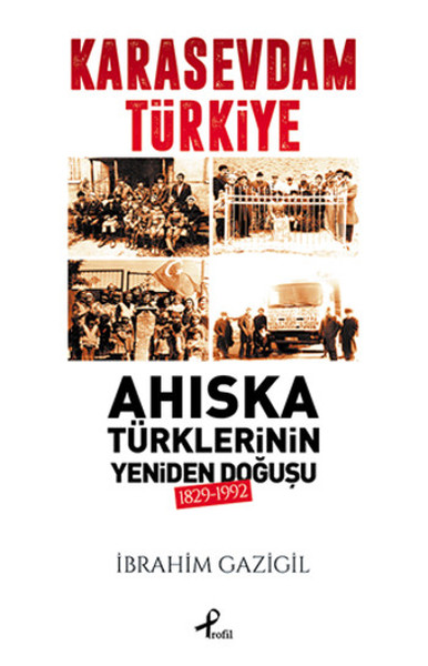 karasevdam-turkiye-ahiska-turklerinin-yeniden-dogusu-1829-1992