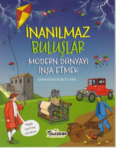 inanilmaz-buluslar-modern-dunyayi-insa-etmek