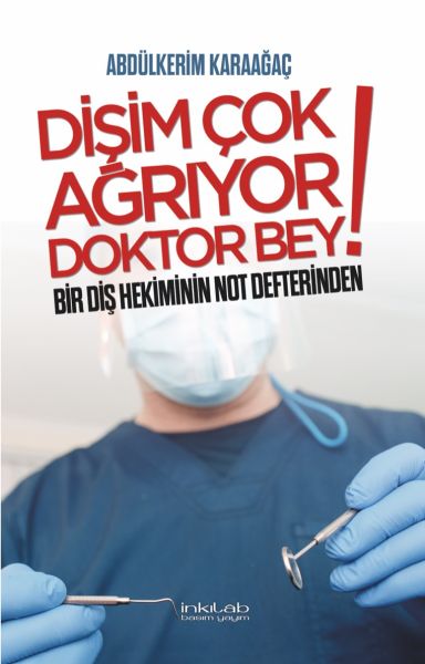 disim-cok-agriyor-doktor-bey-bir-dis-hekiminin-not-defterinden