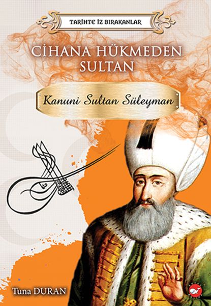 tarihte-iz-birakanlar-cihana-hukmeden-sultan-kanuni-sultan-suleyman