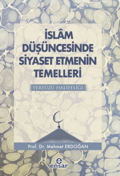 islam-dusuncesinde-siyaset-etmenin-temelleri-yeryuzu-halifeligi