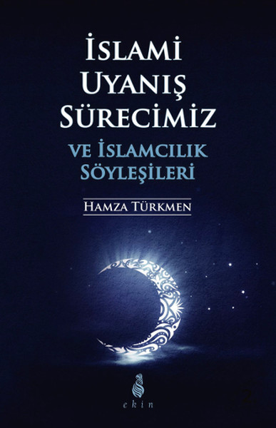 islami-uyanis-surecimizve-islamcilik-soylesileri