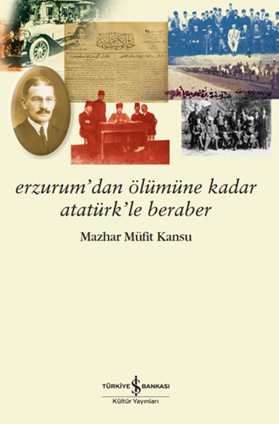 erzurum-dan-olumune-kadar-ataturk-le-beraber