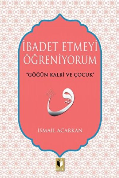 ibadet-etmeyi-ogreniyorum