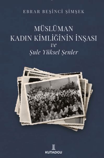 musluman-kadin-kimliginin-insasi-ve-sule-yuksel-senler