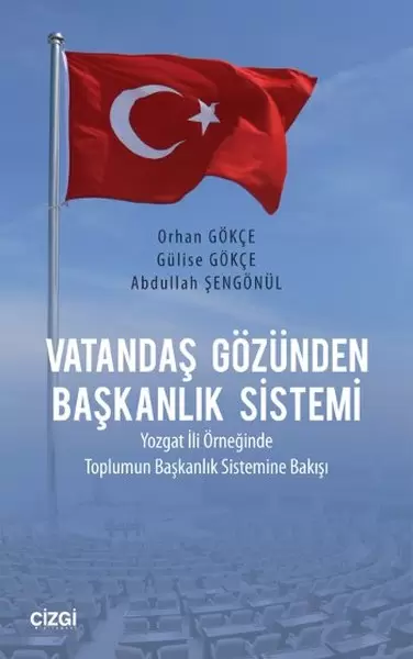 vatandas-gozunden-baskanlik-sistemi-yozgat-ili-orneginde-toplumun-baskanlik-sistemine-bakisi