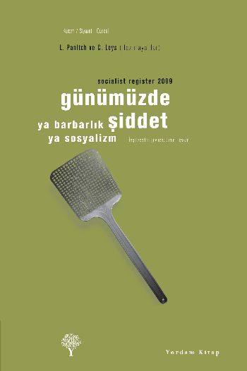 gunumuzde-siddet-ya-barbarlik-ya-sosyalizm-socialist-register-2009