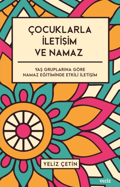 cocuklarla-iletisim-ve-namaz-yas-gruplarina-gore-namaz-egitiminde-etkili-iletisim