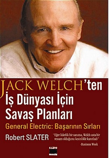 jack-welch-ten-is-dunyasi-icin-savas-planlari-general-electric-basarinin-sirlari