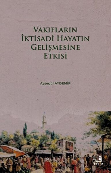 vakiflarin-iktisadi-hayatin-gelismesine-etkisi