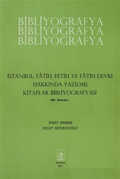 istanbul-fatih-fetih-ve-fatih-devri-hakkinda-yazilmis-kitaplar-bibliyografyasi