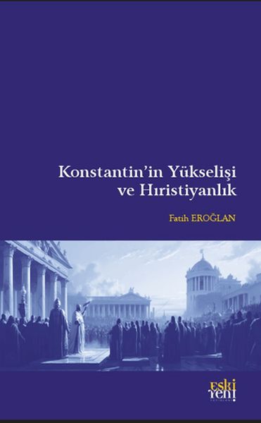 konstantin-in-yukselisi-ve-hiristiyanlik