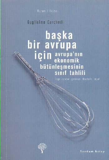 baska-bir-avrupa-icin-avrupa-nin-ekonomik-butunlesmesinin-sinif-tahlili