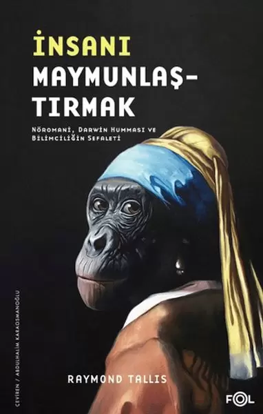 insani-maymunlastirmak-noromani-darwin-hummasi-ve-bilimciligin-sefaleti