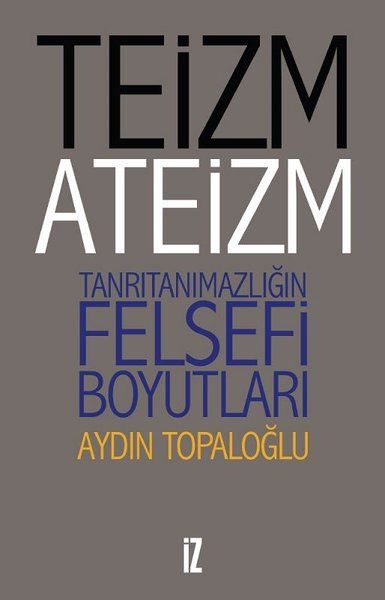 teizm-ve-ateizm-tanritanimazligin-felsefi-boyutlari