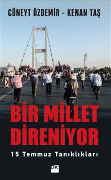 bir-millet-direniyor-15-temmuz-tanikliklari