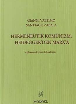 hermeneutik-komunizm-heidegger-den-marx-a